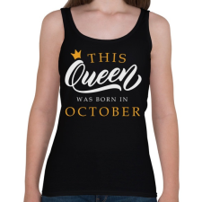 PRINTFASHION THIS QUEEN WAS BORN IN OCTOBER - Női atléta - Fekete női trikó