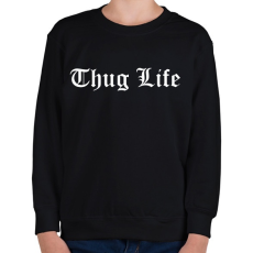 PRINTFASHION Thug Life - Gyerek pulóver - Fekete