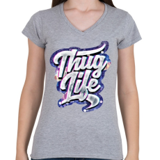 PRINTFASHION Thug Life - Női V-nyakú póló - Sport szürke