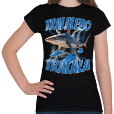 PRINTFASHION Tralalero Tralala - Női póló - Fekete
