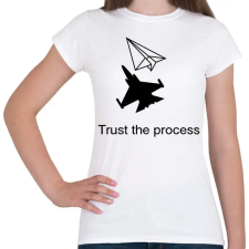 PRINTFASHION Trust the process - Női póló - Fehér női póló