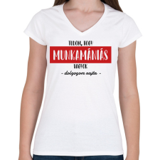 PRINTFASHION Tudom, hogy munkamániás vagyok - Női V-nyakú póló - Fehér női póló