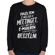PRINTFASHION Túléltem egy meetinget - Gyerek pulóver - Fekete