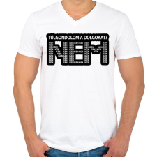 PRINTFASHION Túlgondolom a dolgokat? NEM igenigenigen - Férfi V-nyakú póló - Fehér férfi póló