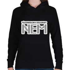 PRINTFASHION Túlgondolom a dolgokat? NEM igenigenigen - Női kapucnis pulóver - Fekete női pulóver, kardigán