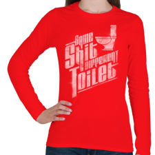 PRINTFASHION Ugyanaz a szar... - Női hosszú ujjú póló - Piros női póló