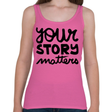 PRINTFASHION UR story matters - Női atléta - Rózsaszín női trikó