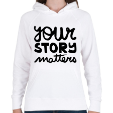 PRINTFASHION UR story matters - Női kapucnis pulóver - Fehér női pulóver, kardigán