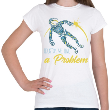 PRINTFASHION Űrhajós 02 - Houston we have a problem - Női póló - Fehér női póló