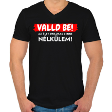 PRINTFASHION Valld be! Az élet unalmas lenne nélkülem - vicces feliratos póló - Férfi V-nyakú póló - Fekete