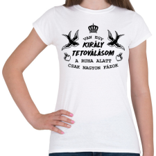 PRINTFASHION Van egy király tetoválásom - Női póló - Fehér női póló