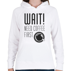 PRINTFASHION Várj, először kávé :) - Női kapucnis pulóver - Fehér