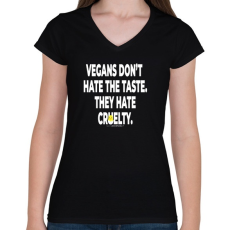 PRINTFASHION vegans don't hate tthe taste... - vegán aktivista grafika #6 - Női V-nyakú póló - Fekete