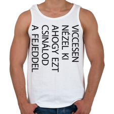 PRINTFASHION Viccesen nézel ki - fekete - Férfi atléta - Fehér atléta, trikó