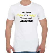 PRINTFASHION Vigyázat! Ez a villanyszerelő lesokkoló - Férfi póló - Fehér férfi póló