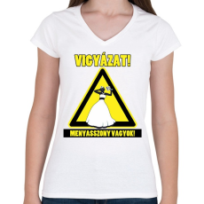PRINTFASHION Vigyázat! Menyasszony vagyok! - Női V-nyakú póló - Fehér