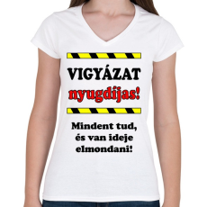 PRINTFASHION VIGYÁZAT nyugdíjas! - Női V-nyakú póló - Fehér