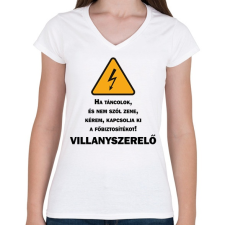 PRINTFASHION Villanyszerelő - Ha táncolok - Női V-nyakú póló - Fehér női póló
