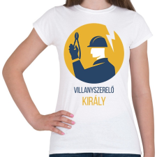 PRINTFASHION Villanyszerelő király - Női póló - Fehér női póló