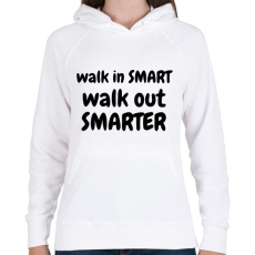 PRINTFASHION Walk in SMART, Walk out SMARTER - Női kapucnis pulóver - Fehér