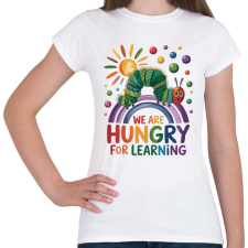 PRINTFASHION We Are Hungry For Learning - Női póló - Fehér női póló