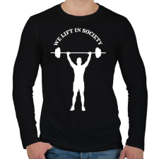 PRINTFASHION We lift in society - Férfi hosszú ujjú póló - Fekete férfi póló