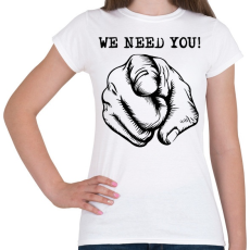 PRINTFASHION We need you -  kellesz nekünk - Női póló - Fehér
