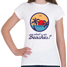 PRINTFASHION What's up Beaches? - Női póló - Fehér női póló