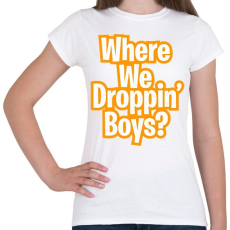 PRINTFASHION Where we droppin - Női póló - Fehér