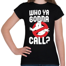 PRINTFASHION Who ya gonna call? - Női póló - Fekete
