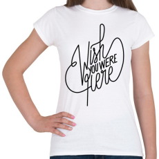 PRINTFASHION Wish you were here - Női póló - Fehér