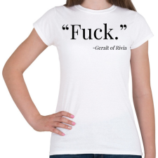 PRINTFASHION Witcher / Geralt: Fuck - Női póló - Fehér női póló