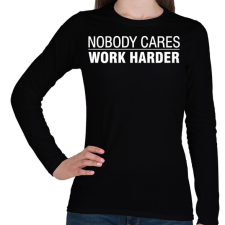 PRINTFASHION Work harder - Női hosszú ujjú póló - Fekete női póló