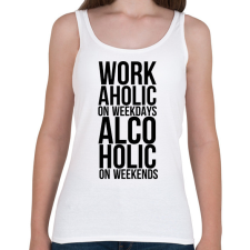 PRINTFASHION Workaholic on weekdays - Női atléta - Fehér női trikó