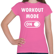 PRINTFASHION Workout mode: ON - Női póló - Rózsaszín női póló
