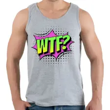 PRINTFASHION WTF! - Férfi atléta - Sport szürke atléta, trikó