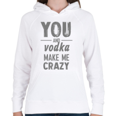 PRINTFASHION You and vodka - Női kapucnis pulóver - Fehér