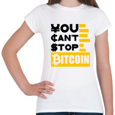 PRINTFASHION You-cant-stop-bitcoin - Női póló - Fehér