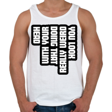 PRINTFASHION You look really weird - Férfi atléta - Fehér atléta, trikó