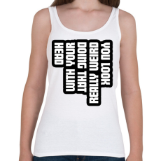 PRINTFASHION You look really weird - Női atléta - Fehér