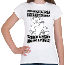PRINTFASHION Zöld erdőben jártam barna medvét láttam - Női póló - Fehér női póló