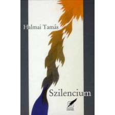 Pro Pannonia Kiadói Alapítvány Halmai Tamás - Szilencium irodalom