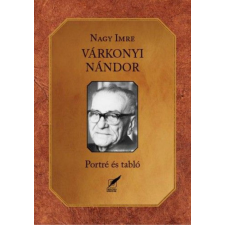 Pro Pannonia Kiadói Alapítvány Nagy Imre - Várkonyi Nándor - Portré és tabló egyéb könyv