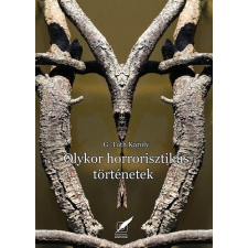 Pro Pannonia Kiadói Alapítvány Olykor horrorszerű történetek irodalom