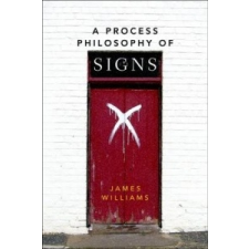  Process Philosophy of Signs – WILLIAMS JAMES idegen nyelvű könyv