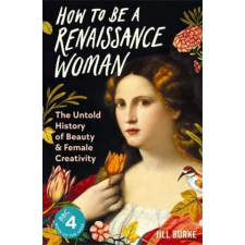 PROFILE BOOKS HOW TO BE A RENAISSANCE WOMAN | JILL BURKE egyéb könyv