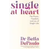 PROFILE BOOKS Single at Heart | Dr Bella DePaulo