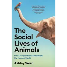 PROFILE BOOKS Social Lives of Animals | ASHLEY WARD egyéb könyv