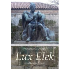 Prohászka László Lux Elek szobrászművész történelem