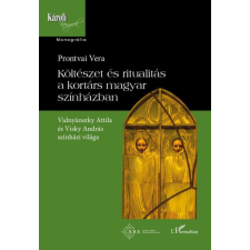 Prontvai Vera - Költészet és ritualitás a kortárs magyar színházban egyéb könyv